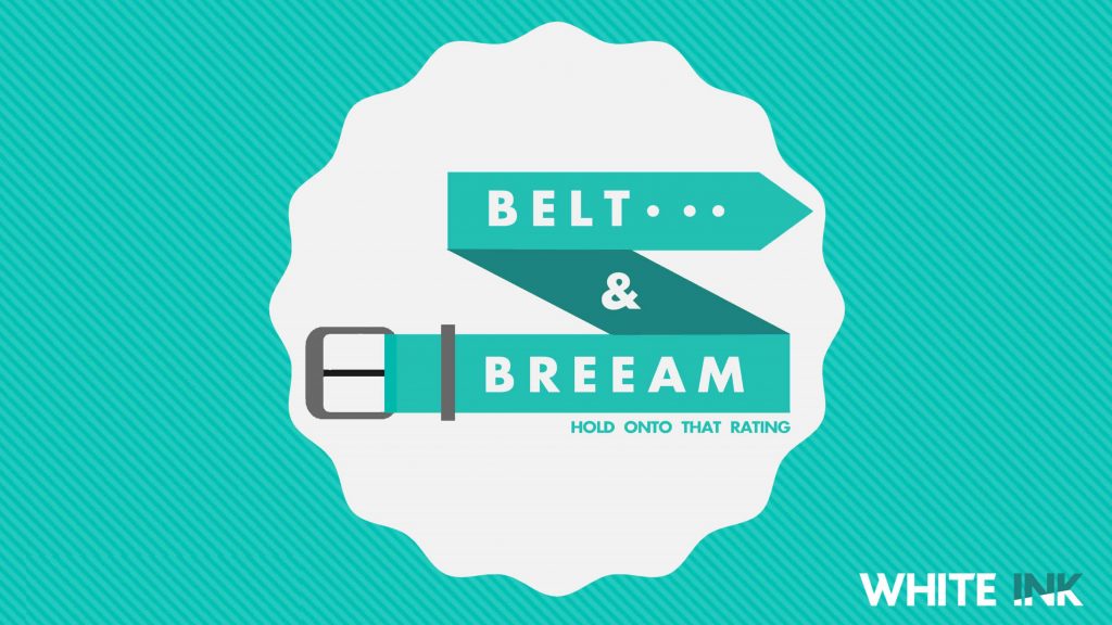 Belt and BREEAM – Hold on to that rating
